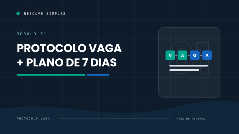 Módulo 01 — Protocolo VAGA, plano de 7 dias